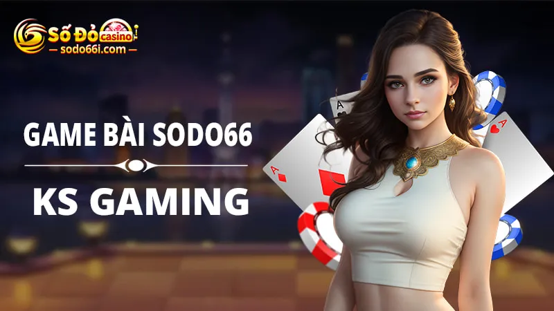 Sảnh game bài KS Gaming