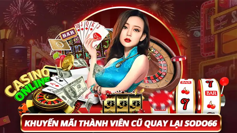 Khuyến mãi thành viên cũ quay lại SODO66